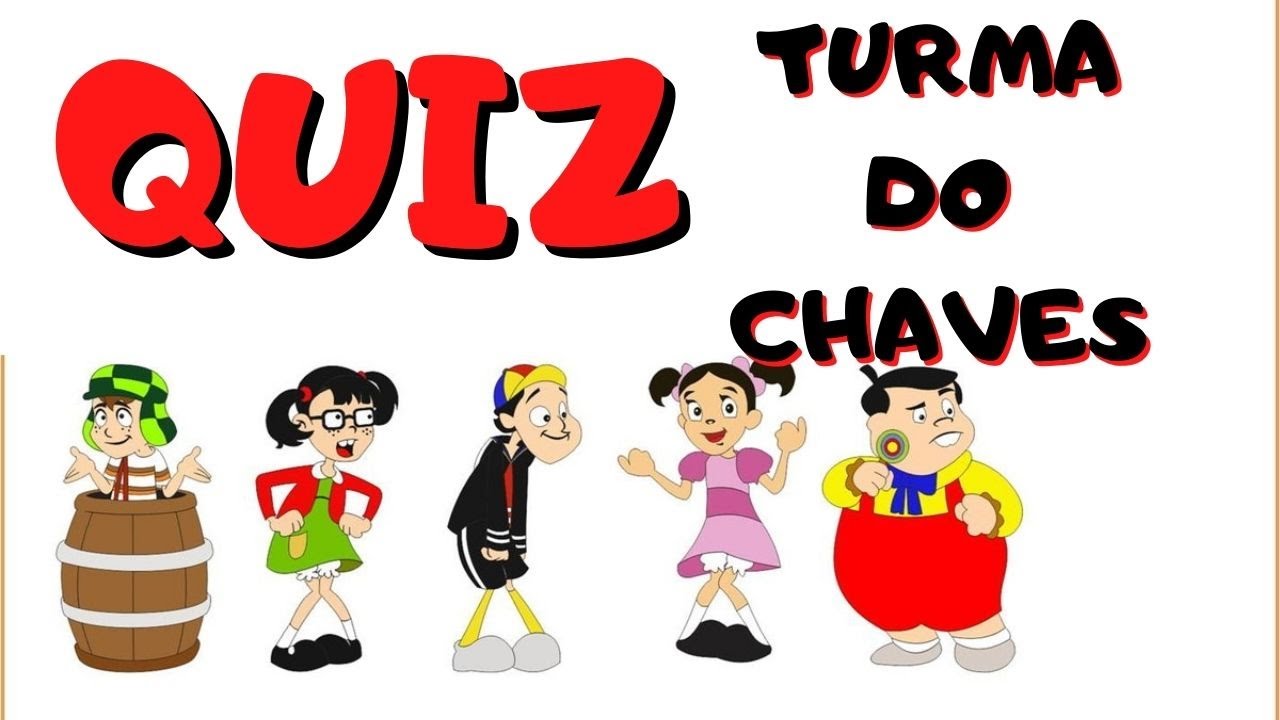 QUIZ TURMA DO CHAVES/ DIVERTIDAMENTE QUIZ