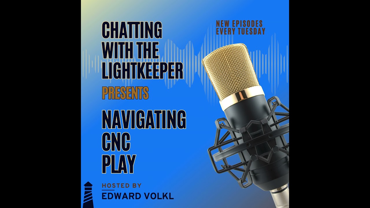 S.2 Episode Fifty-One: Navigating CNC Play
