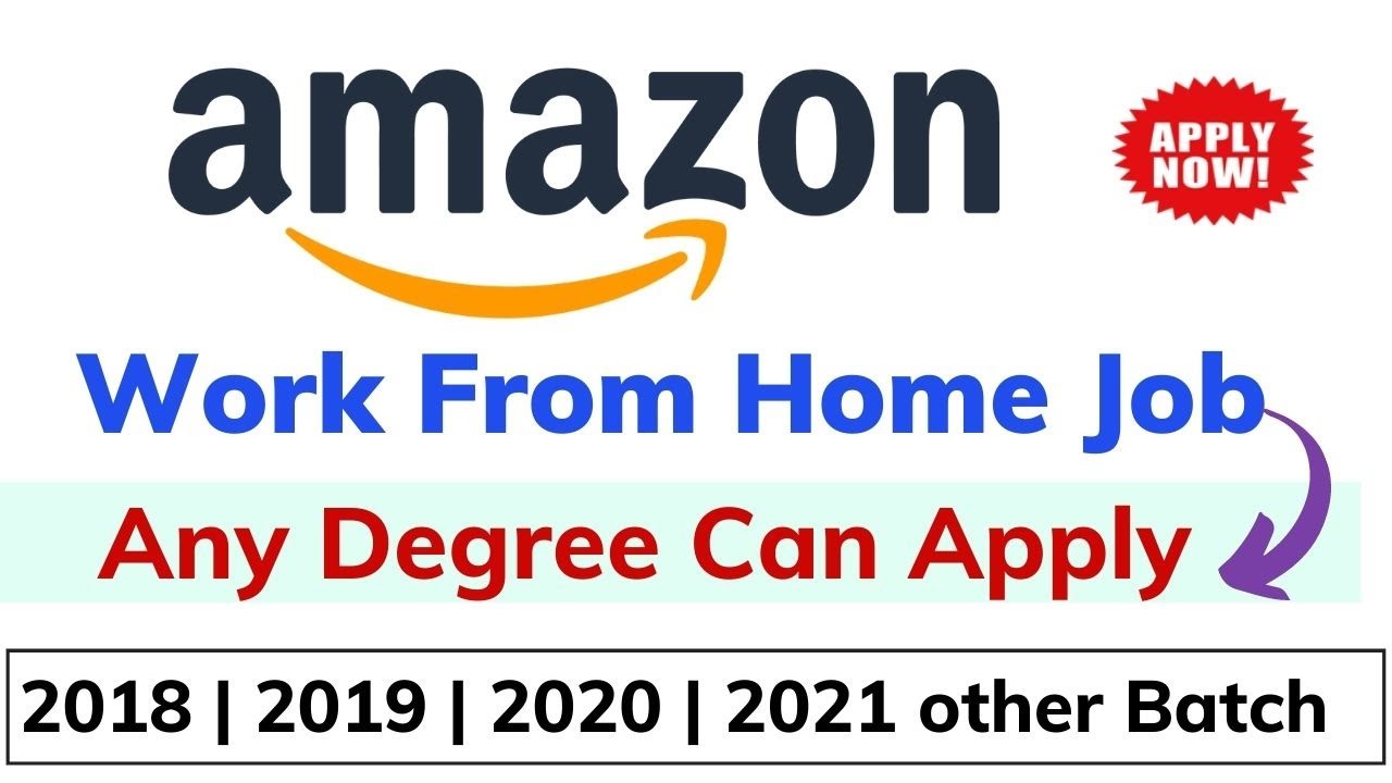 Amazon Work From Home | Amazon Recruitment 2021 | 2020 | 2019 | 2018 - Amazon Jobs For Freshers