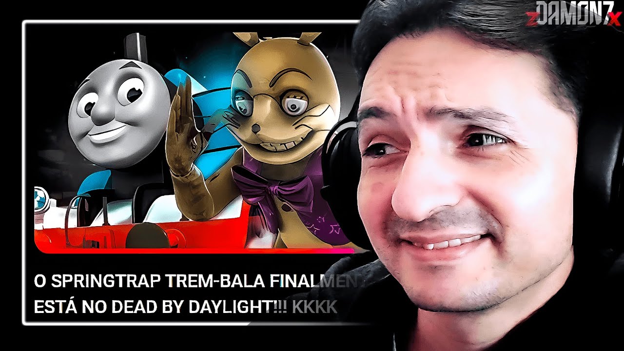 O SANRY TILTOU NO SPRINGTRAP TREM BALA! - REACT - Dead by Daylight