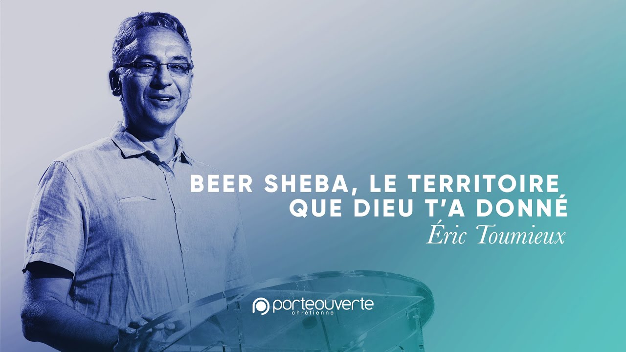 Beer Sheba, le territoire que Dieu t'a donné - Éric Toumieux [Culte PO 25/05/2021]