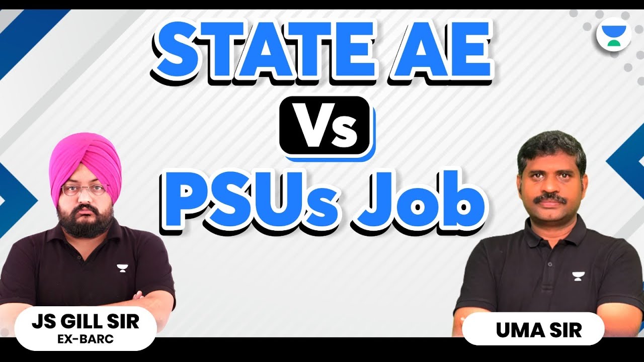 STATE AE Vs PSUs JOB Which one is the best ? Gill Sir and Uma Sir