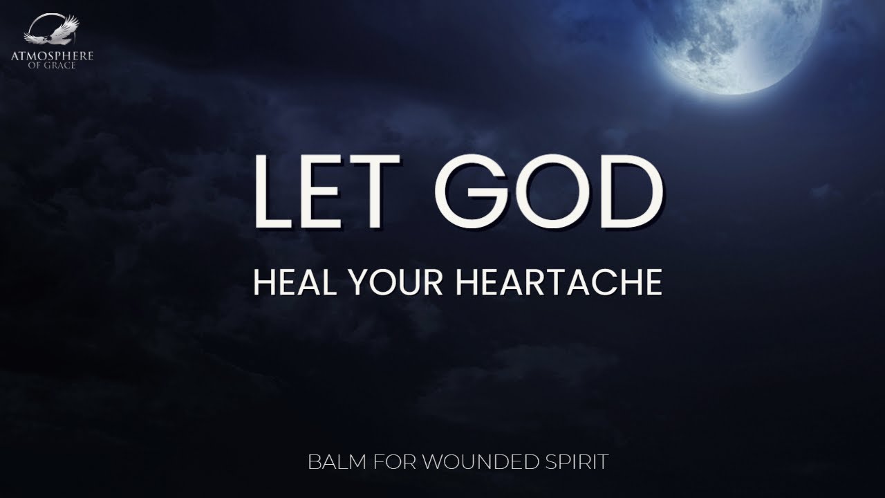 Heartbreak? Trusting God to Heal Your Broken Heart