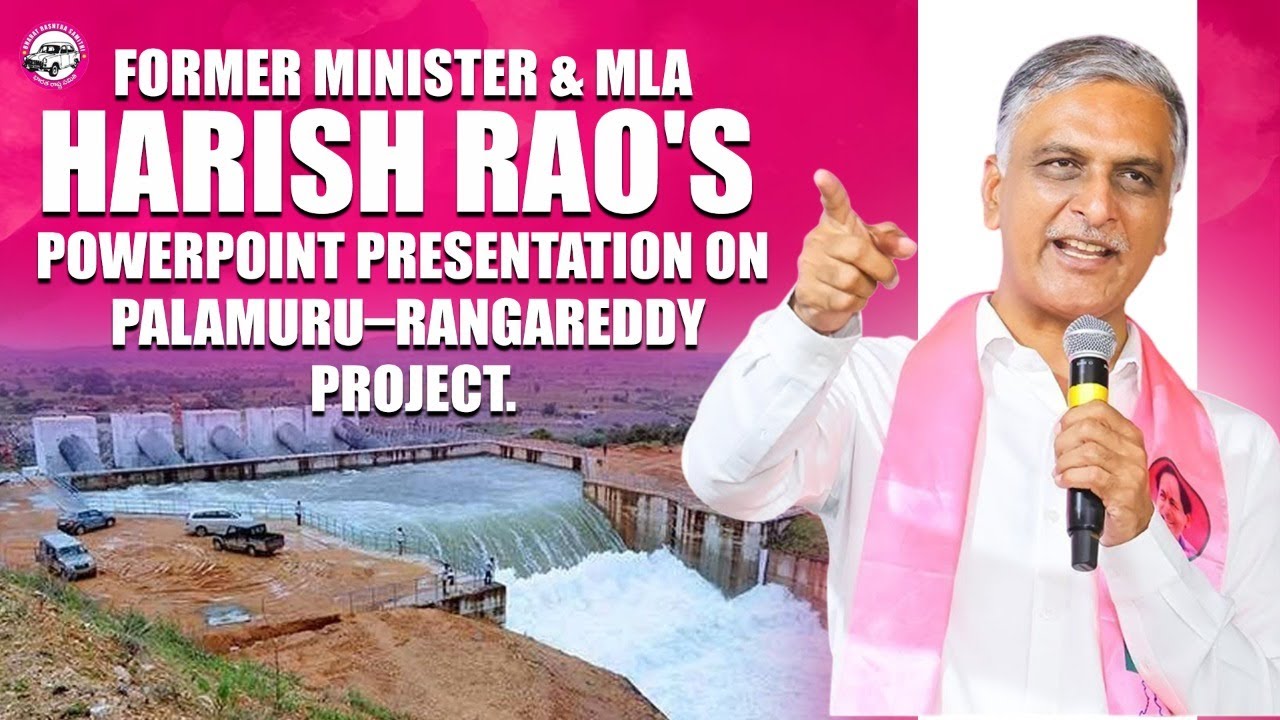 LIVE: Former Minister & MLA Harish Rao's PowerPoint presentation on Palamuru&ndash;Rangareddy Project.