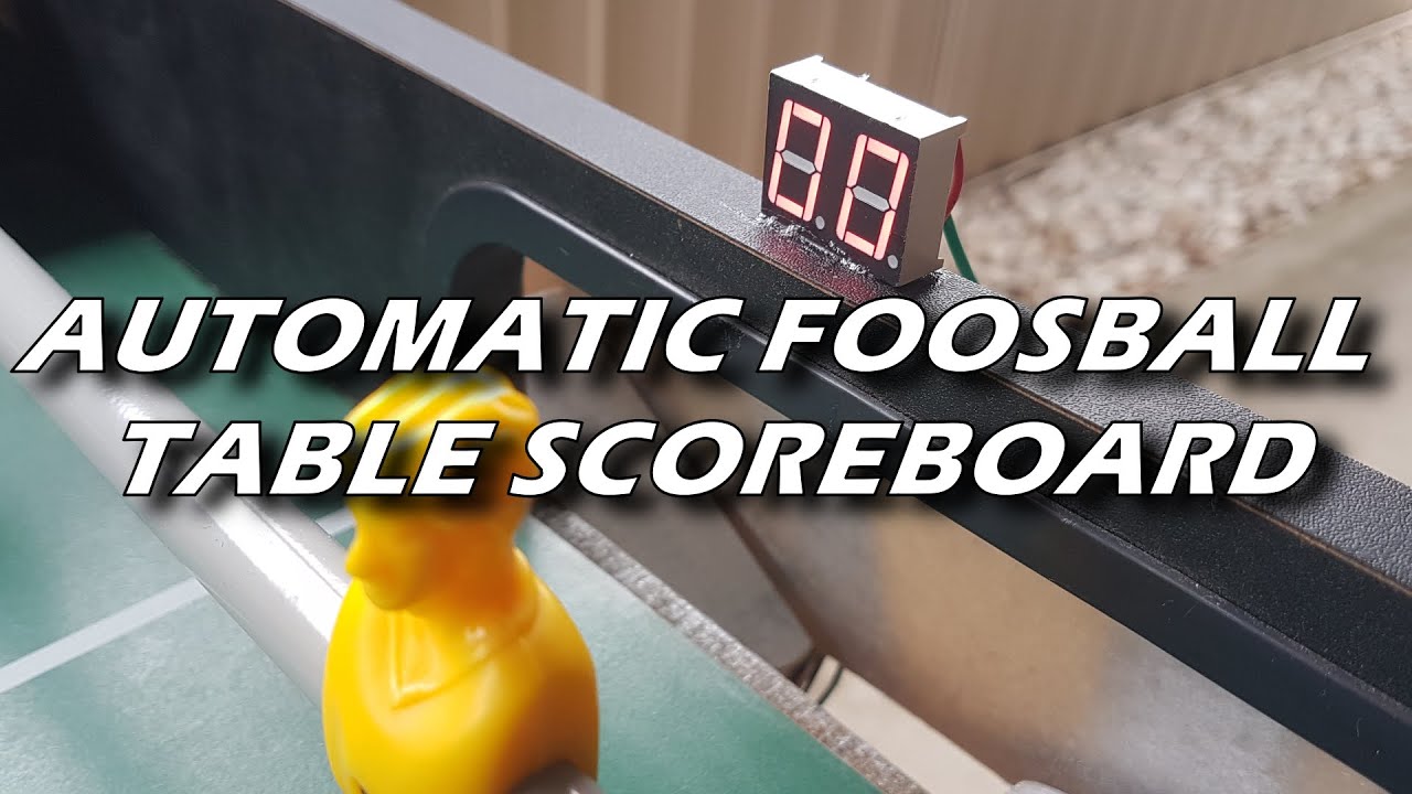 Building An Automatic Foosball Table Scoreboard