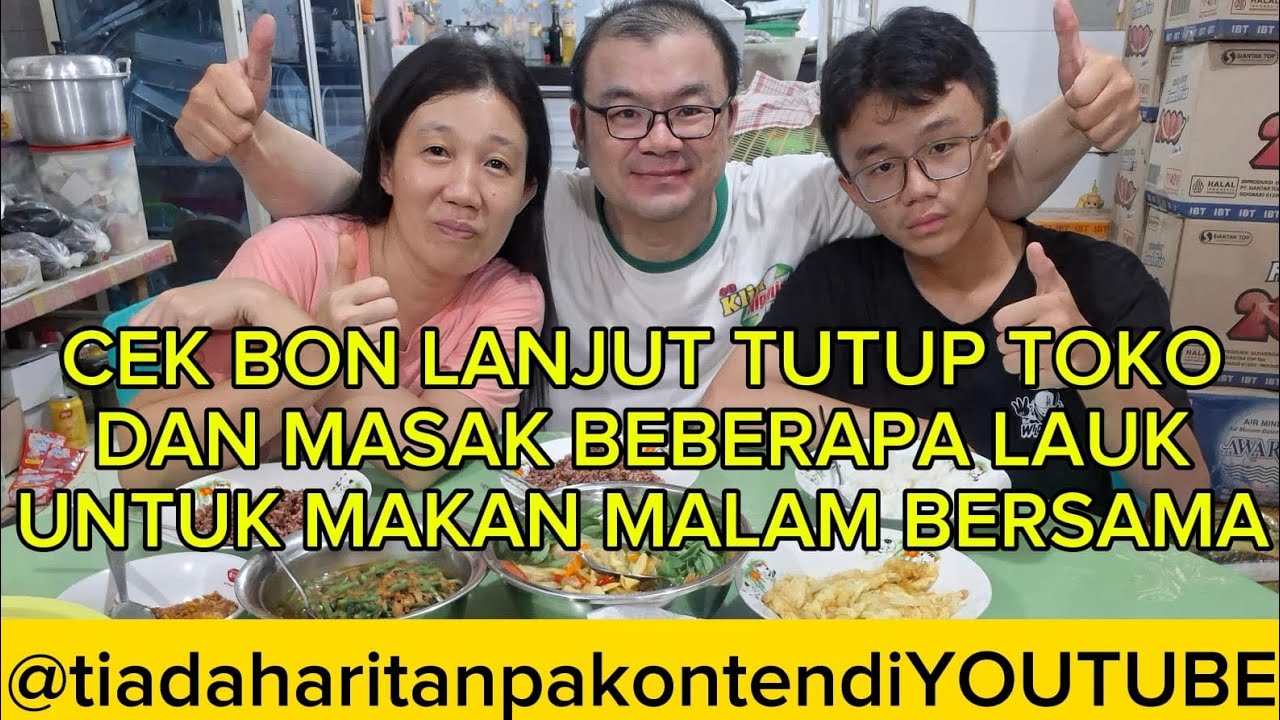 CEK BON LANJUT TUTUP TOKO DAN MASAK BEBERAPA LAUK UTK  MAKAN MALAM BERSAMA#fyp#viral##fyp​​#keluarga