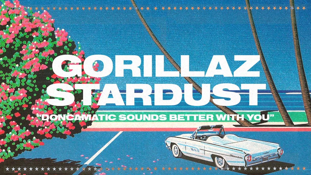Doncamatic Sounds Better With You - Gorillaz + Stardust (Mashup)