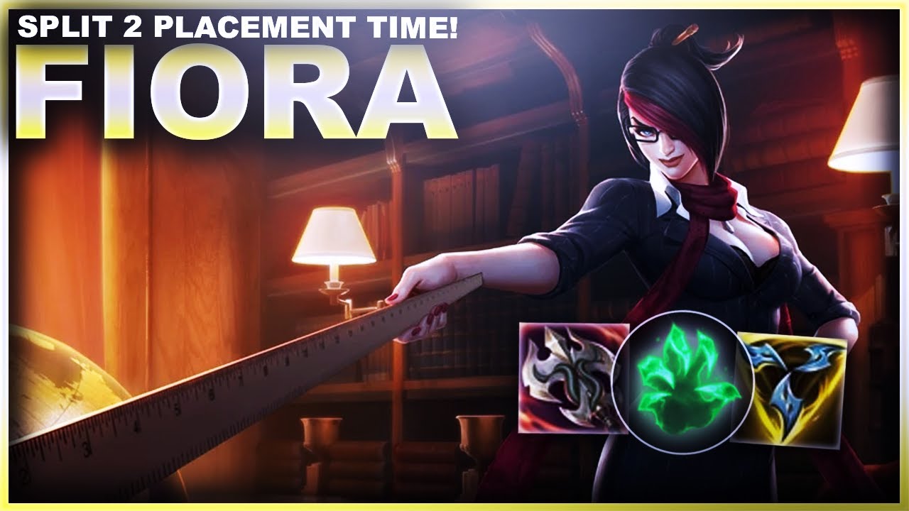 IT'S SPLIT 2 PLACEMENT TIME! FIORA! | League of Legends