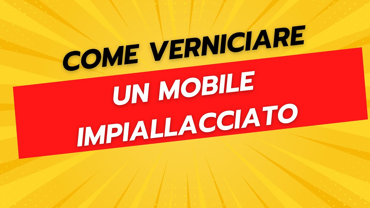 Come Verniciare un Mobile Impiallacciato