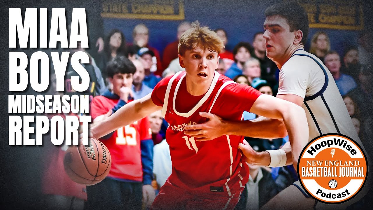 MIAA Boys Midseason Report — The HoopWise Podcast