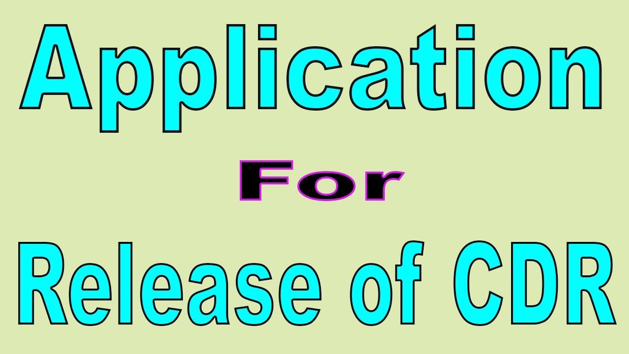 Application for Release of Call Deposit Receipt(CDR)