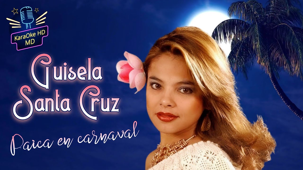 PAICA EN CARNAVAL - GUISELA SANTA CRUZ (KaraOke HD)