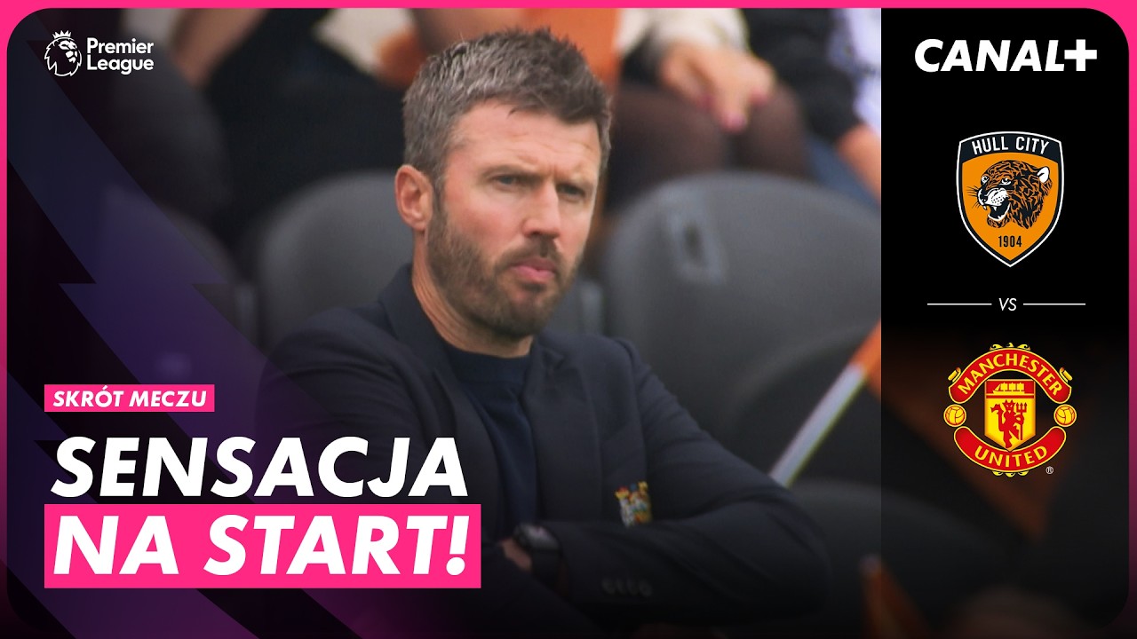 BENIAMINEK POKONUJE MAN UNITED! FALSTART EKIPY CARRICKA! MAN UNITED - HULL CITY, SKR&Oacute;T MECZU