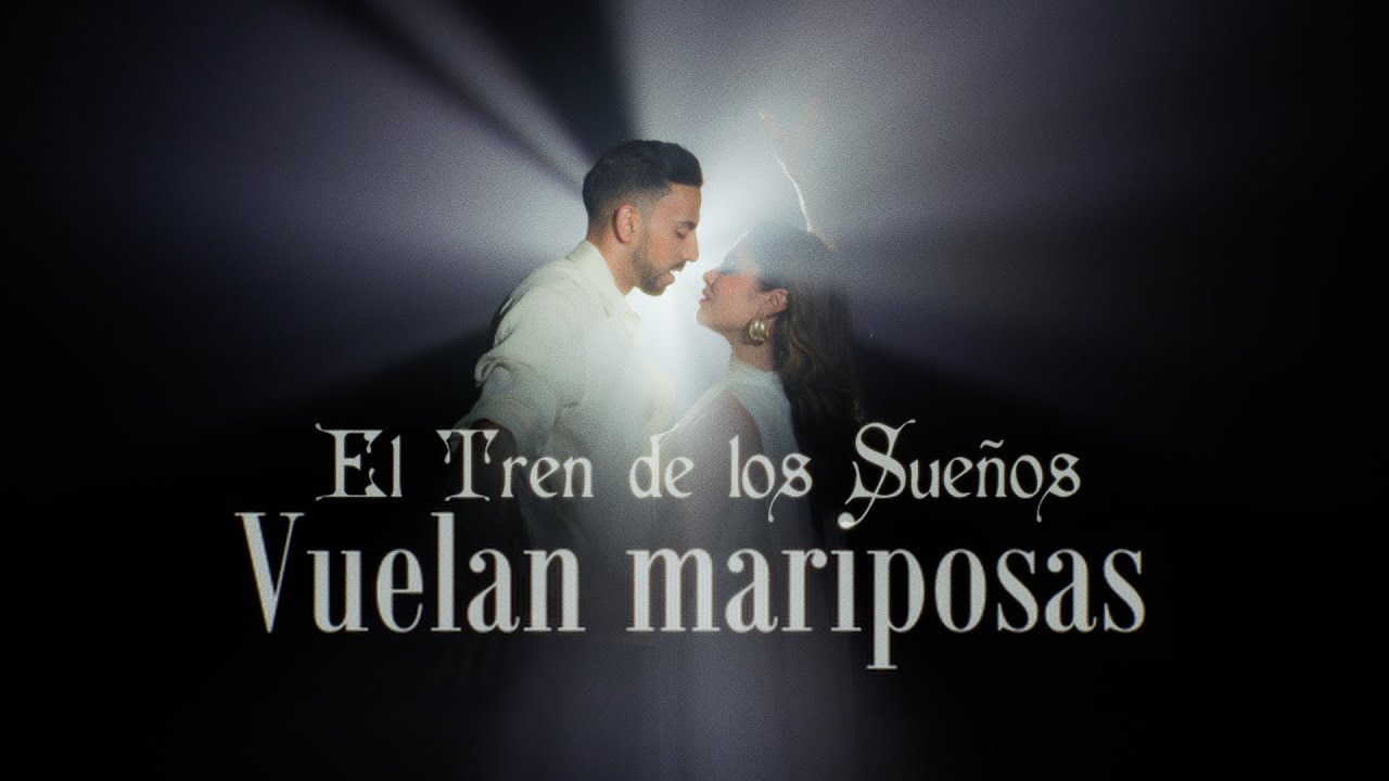 El Tren de los Sueños - Vuelan mariposas (Videoclip Oficial)