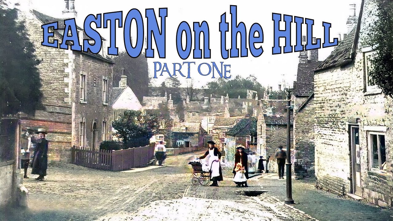 Easton on the Hill - Part One  (July 2024)