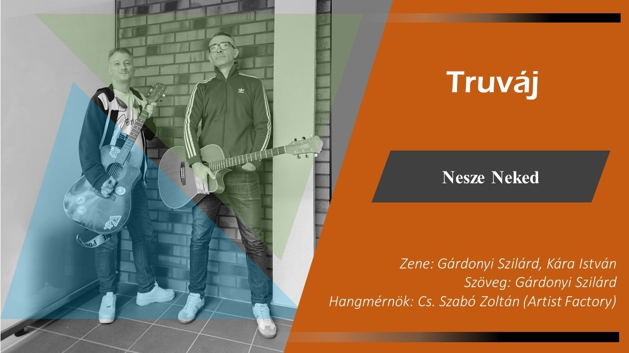 Truváj - Nesze neked