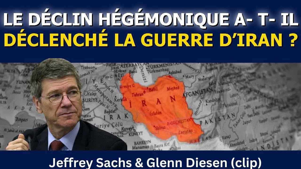 Jeffrey Sachs : le déclin hégémonique déclenché par la guerre d’Iran