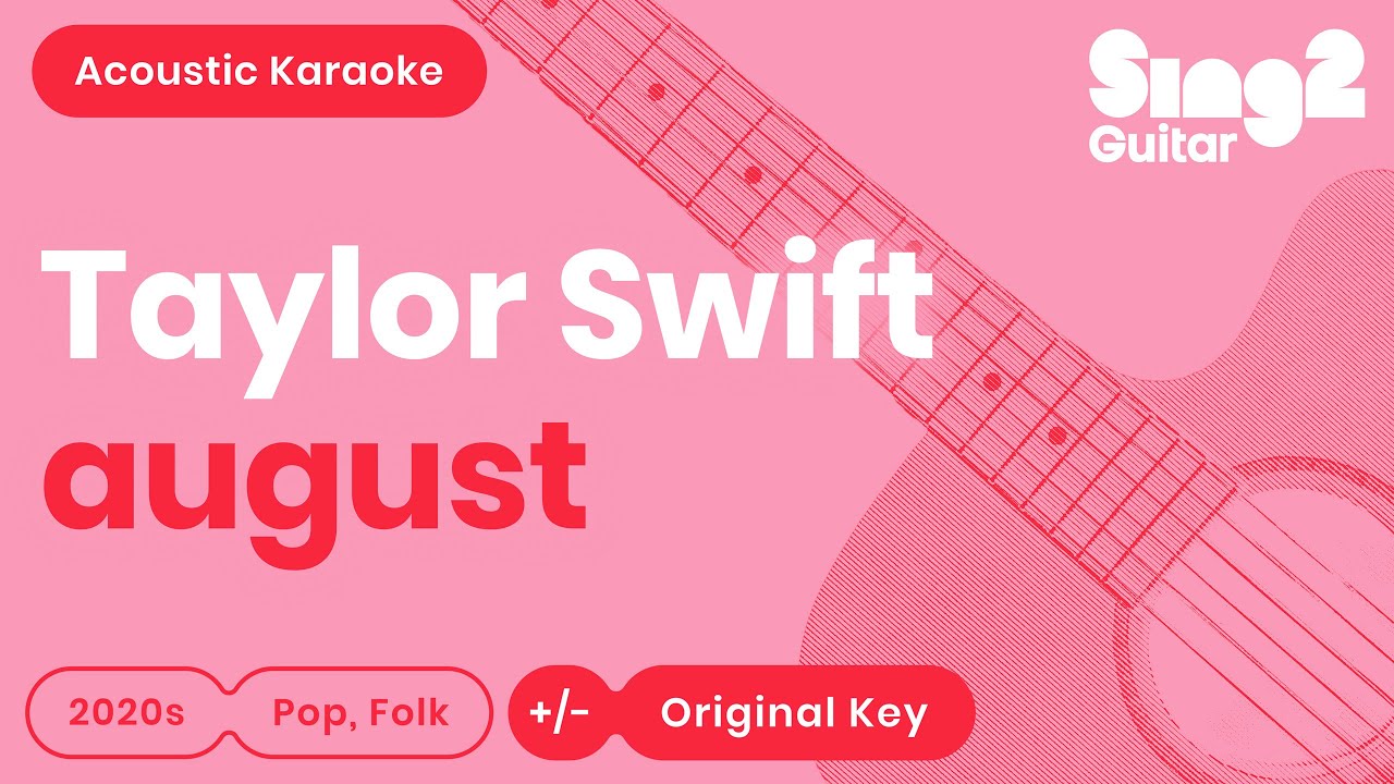 Taylor Swift - august (Acoustic Karaoke)