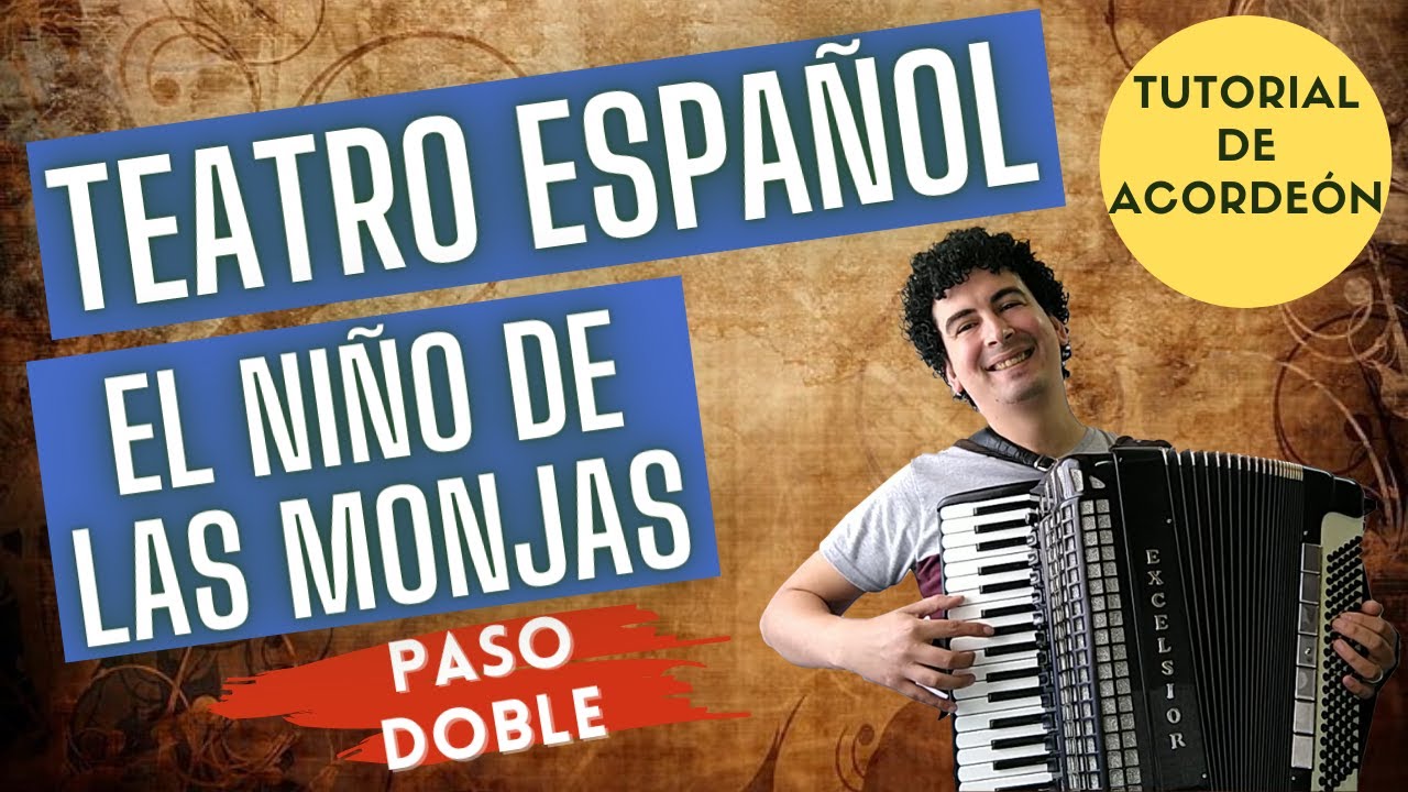 🚀 TEATRO ESPAÑOL - EL NIÑO DE LAS MONJAS - TUTORIAL DE ACORDEON A PIANO - PASODOBLE EN ACORDEON
