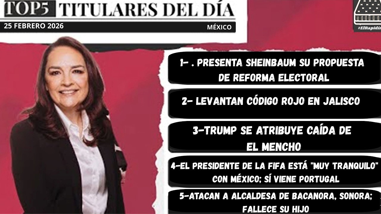 ¡#ElRapidínMañanero 5 NOTICIAS para EMPEZAR tu DÍA con MARÍA ELENA CANTÚ! 25-feb-26