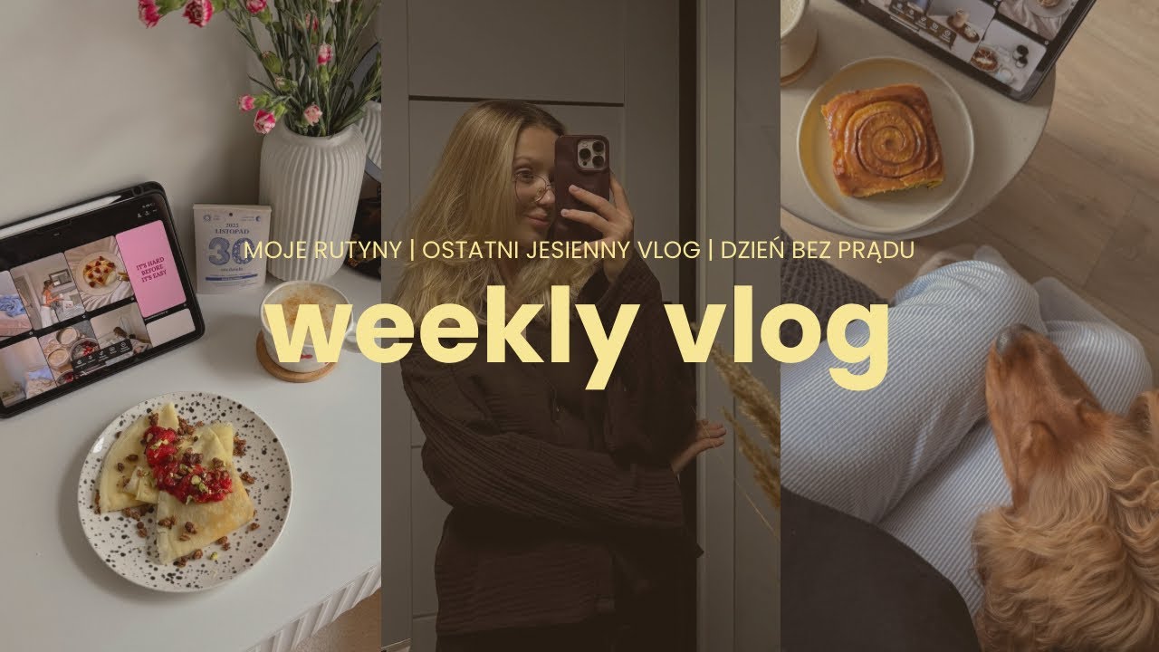 weekly vlog🍂🧸 moje rutyny i ostatni jesienny vlog