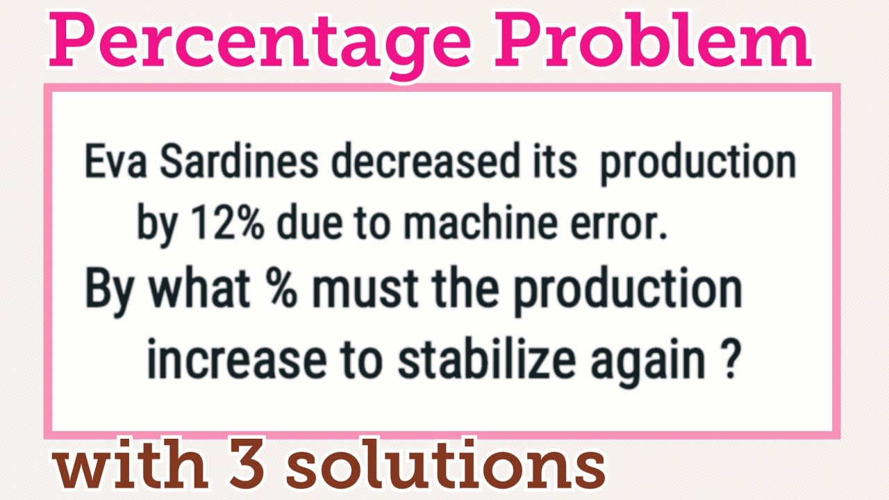 By what PERCENT must the production increase to stabilize again |CSE LET UPCAT NAPOLCOM PHILSAT MATH