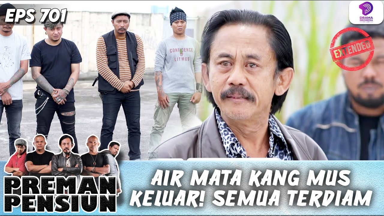 AIR MATA KANG MUS AKHIRNYA TUMPAH, SEMUA LANGSUNG TERDIAM! | PREMAN PENSIUN 7 EXTENDED | EPS.1