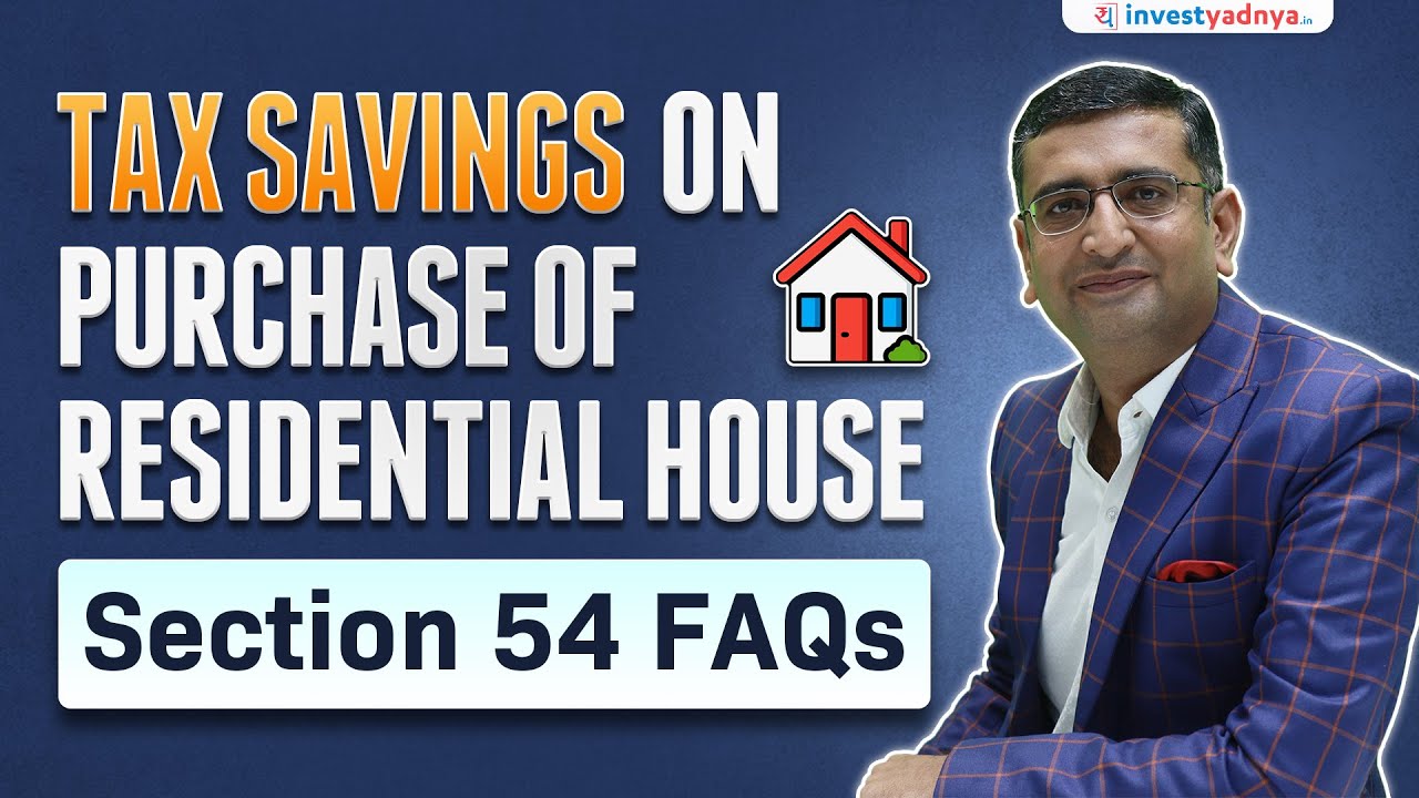 Tax Savings on Purchase of Residential House | Section 54 FAQs | CA Yogesh Katariya