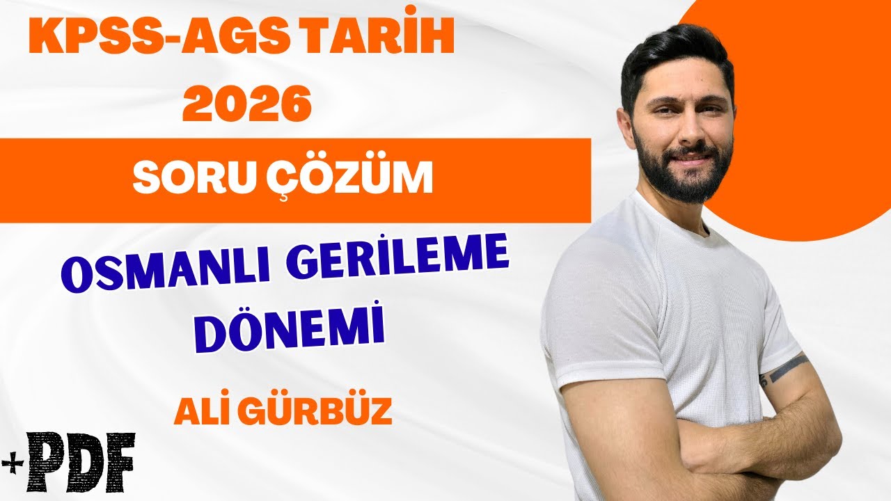 7) KPSS - AGS Tarih Soru Çözüm 2026 / Osmanlı Gerileme Dönemi / Ali Gürbüz