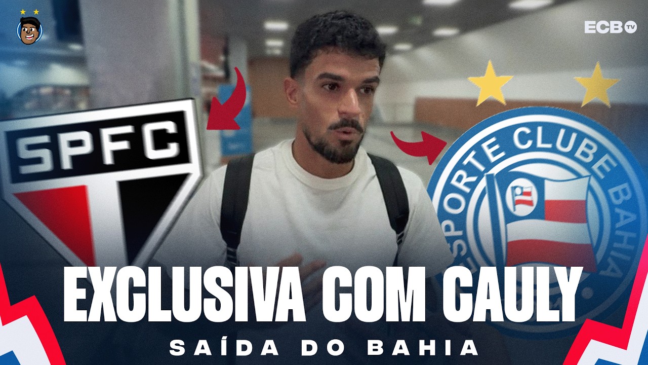 💣✈️ EXCLUSIVO: VEJA O QUE CAULY DISSE SOBRE SAÍDA DO BAHIA PARA O SÃO PAULO! ENTREVISTA EXCLUSIVA 