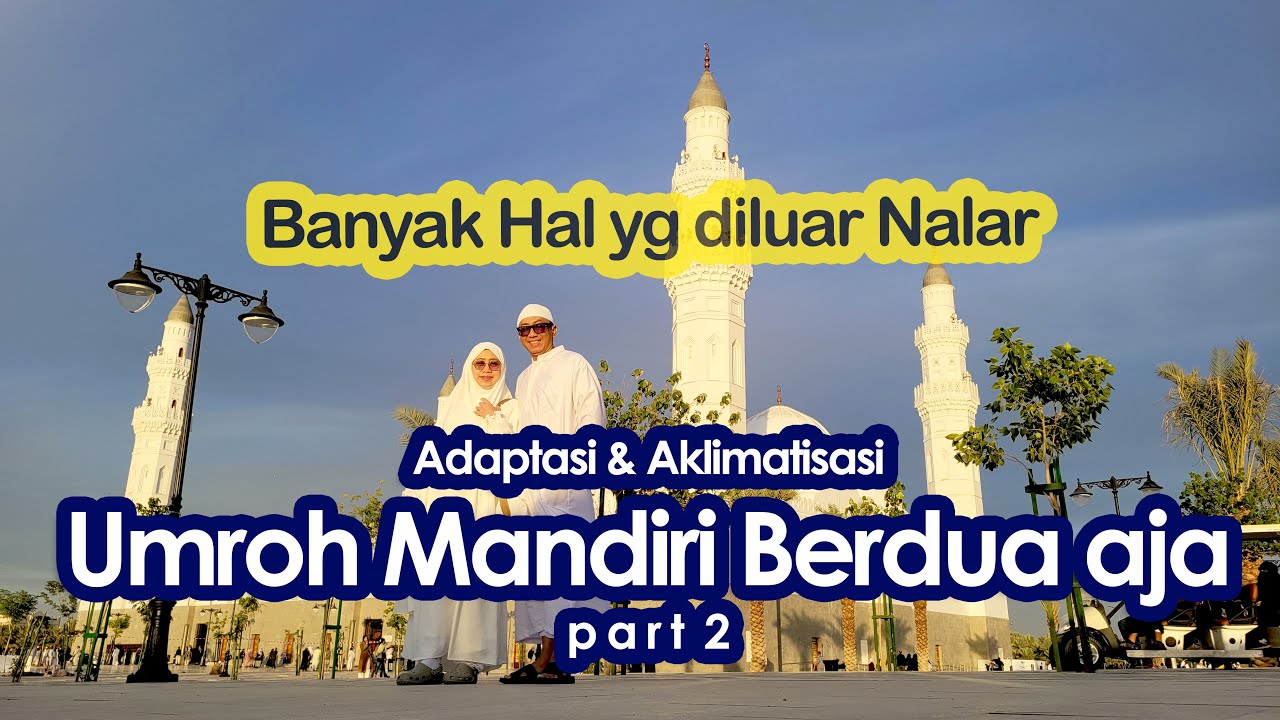 UMROH MANDIRI TANPA TRAVEL MUSIM DINGIN PART 2 | AKLIMATISASI DI KOTA MADINAH