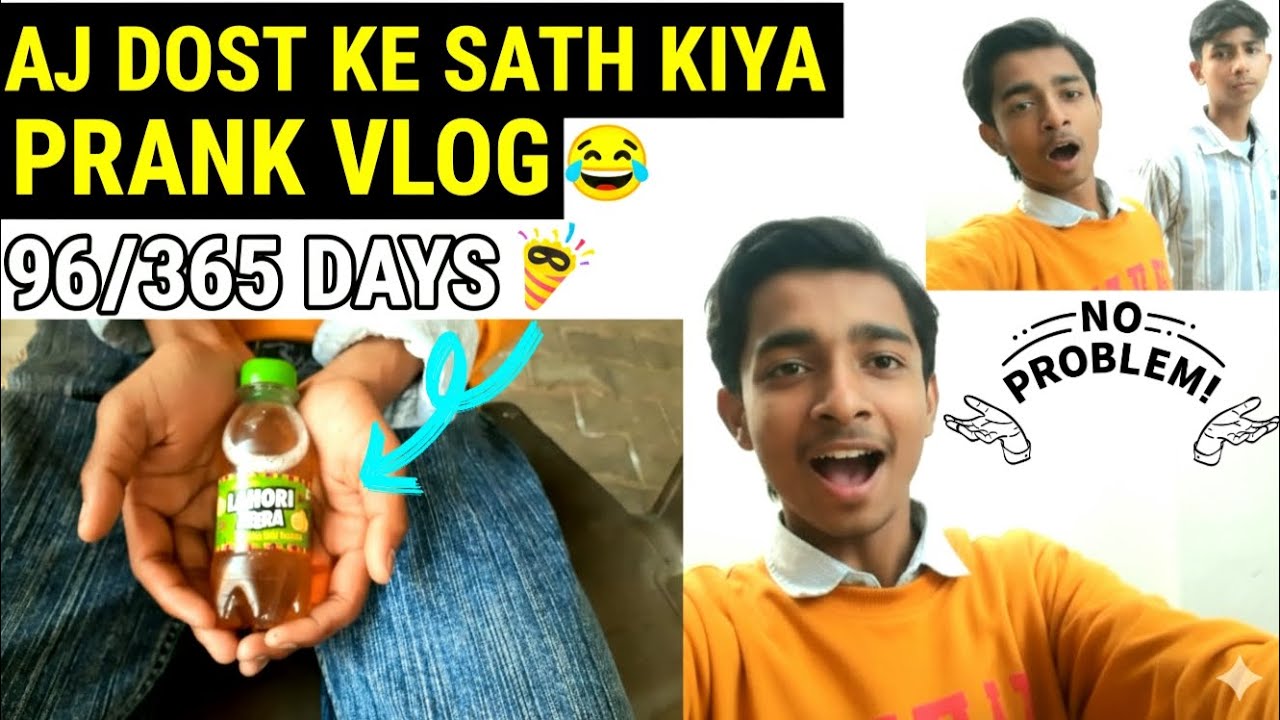 FRIEND KE SATH PRANK🧃 COMPLETE HO GYA 😆 Vlog 96/365💯 Days 