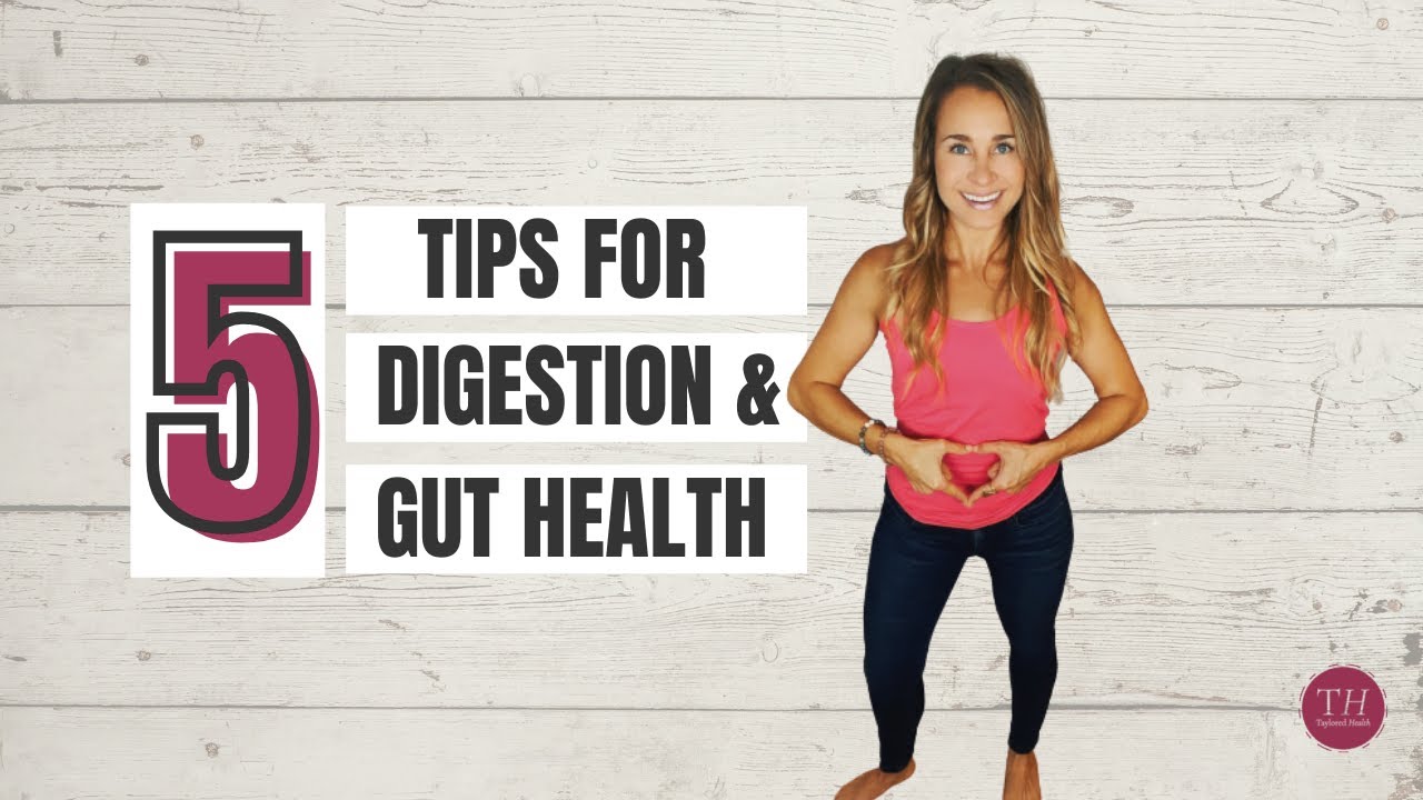 Gut Health: Top 5 Tips For Bloating, Gas & Acid Reflux | Digestion Tips | Taylored Health