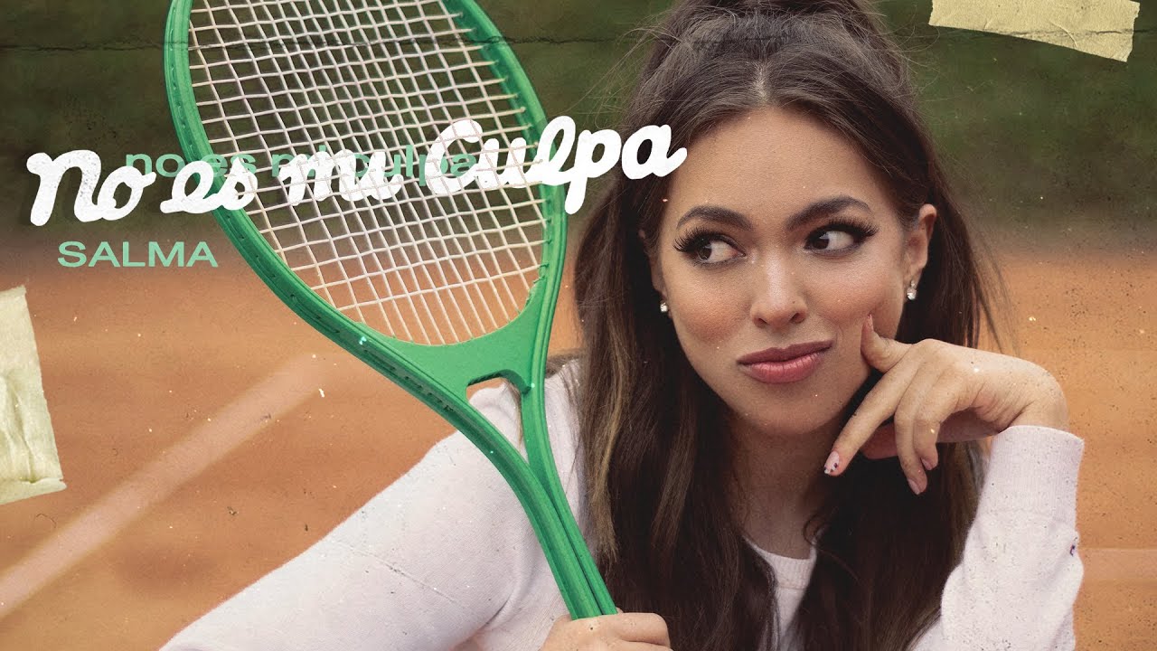 Salma - No Es Mi Culpa (Video Oficial)