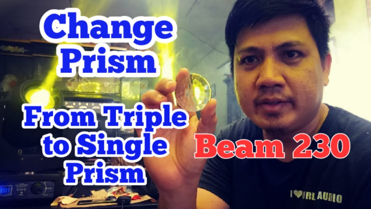BEAM 230 CHANGE PRISM FROM TRIPLE PRISM TO SINGLE PRISM
