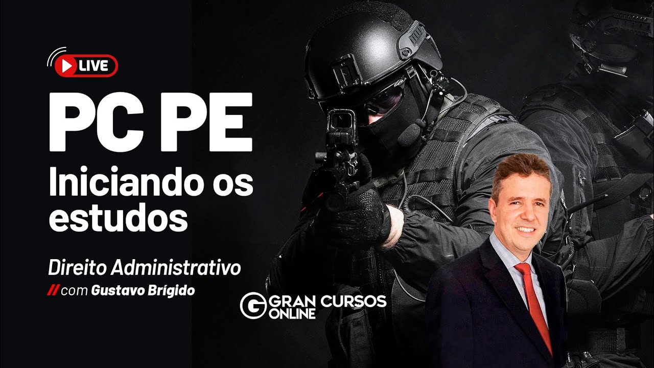 Concurso PC PE - Iniciando os estudos - Direito Administrativo com Gustavo Brigido
