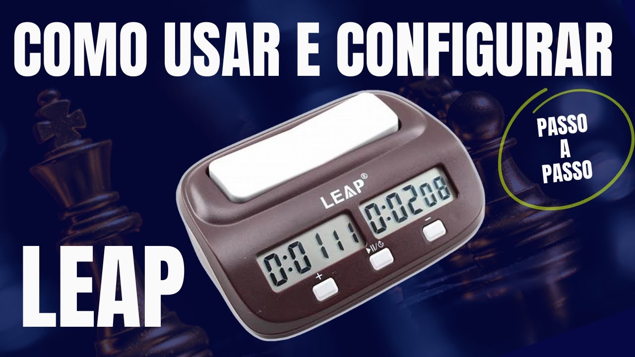 RELÓGIO DE XADREZ - Como USAR e CONFIGURAR [PASSO A PASSO] - LEAP