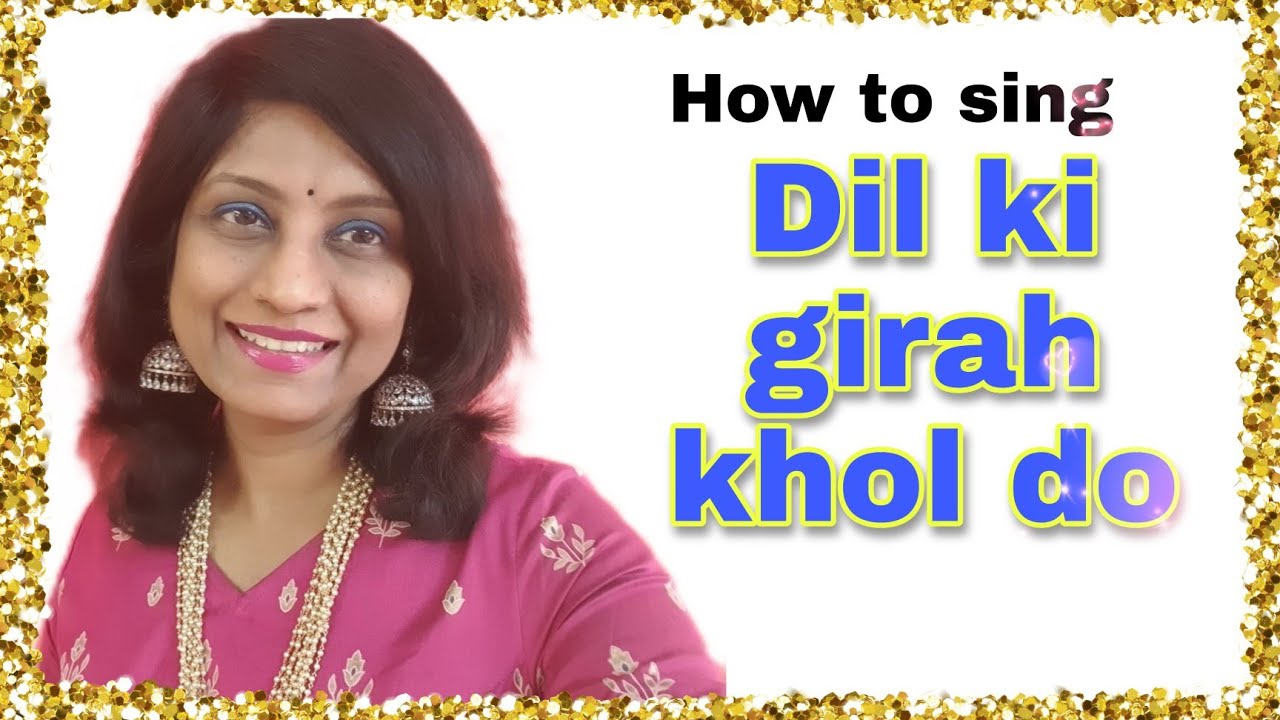 #444 | How to sing Dil ki girah khol do | NOTATIONS | Raag Pahari | Dadra Taal