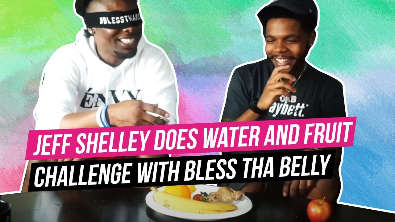 Jeff Shelley Does Water And Fruit Challenge With Bless Tha Belly (Must Watch)
