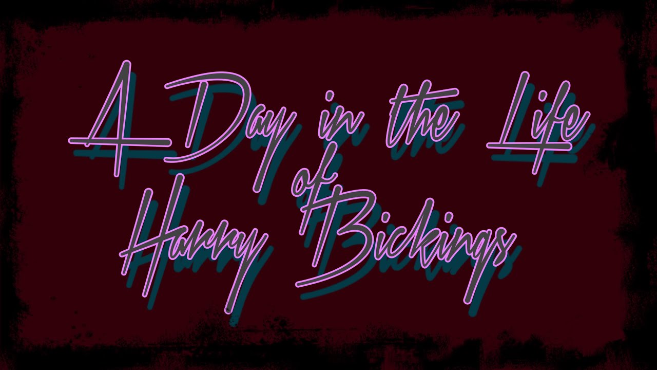A Day in the Life of Harry Bickings