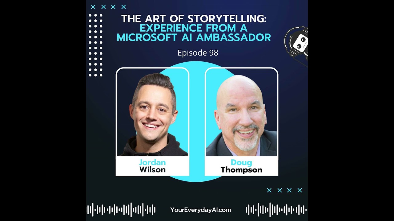 EP 98: The Art of Storytelling - Experience From a Microsoft AI Ambassador