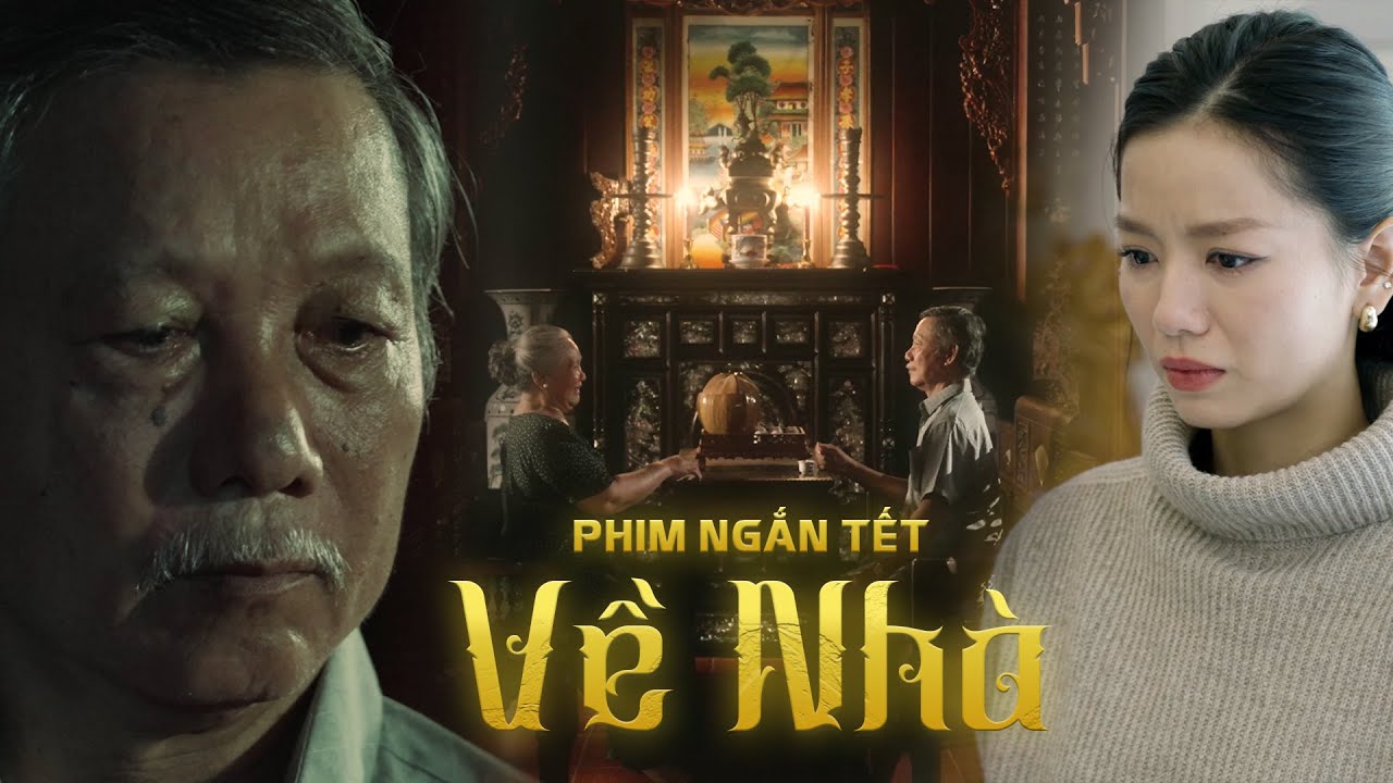 Phim Ngắn Tết 2026 | Về Nhà | Diễn Viên Hạ Anh - Anh Đức - Anh Phạm | Phim OKEY