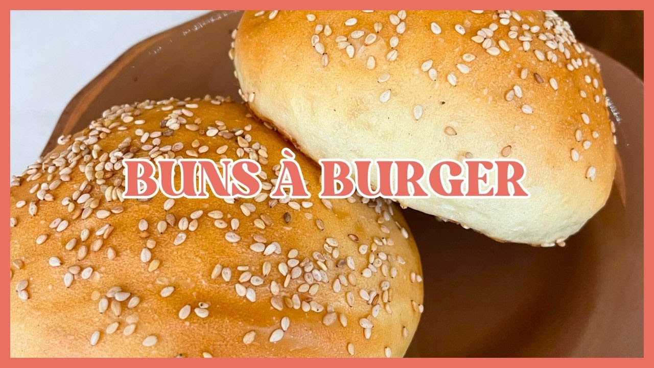 Buns à burger maison - 10 leçons pour les réussir
