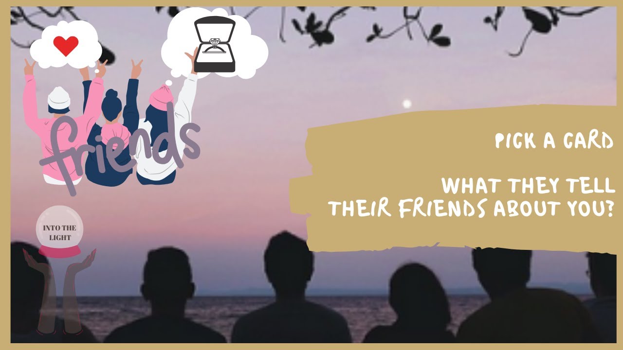 WHAT THEY TELL THEIR FRIENDS ABOUT YOU PICK A CARD TAROT