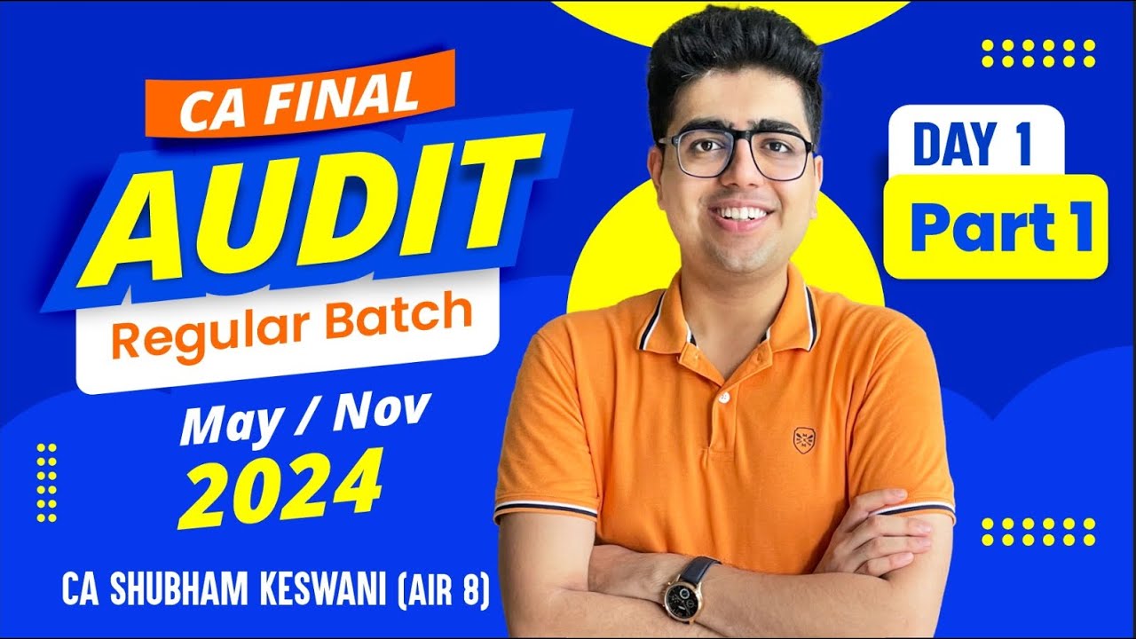 Class 1 Part 1 CA Final Audit Regular Batch May/Nov-24 | SA 200 | CA Shubham Keswani (AIR 8)