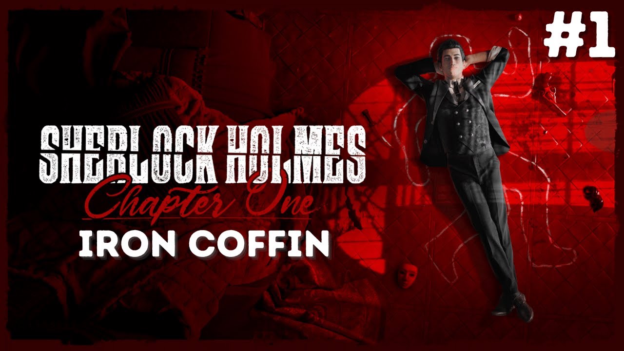 Sherlock Holmes: Chapter One - ''Iron Coffin'' Full Case (Safe Murder)
