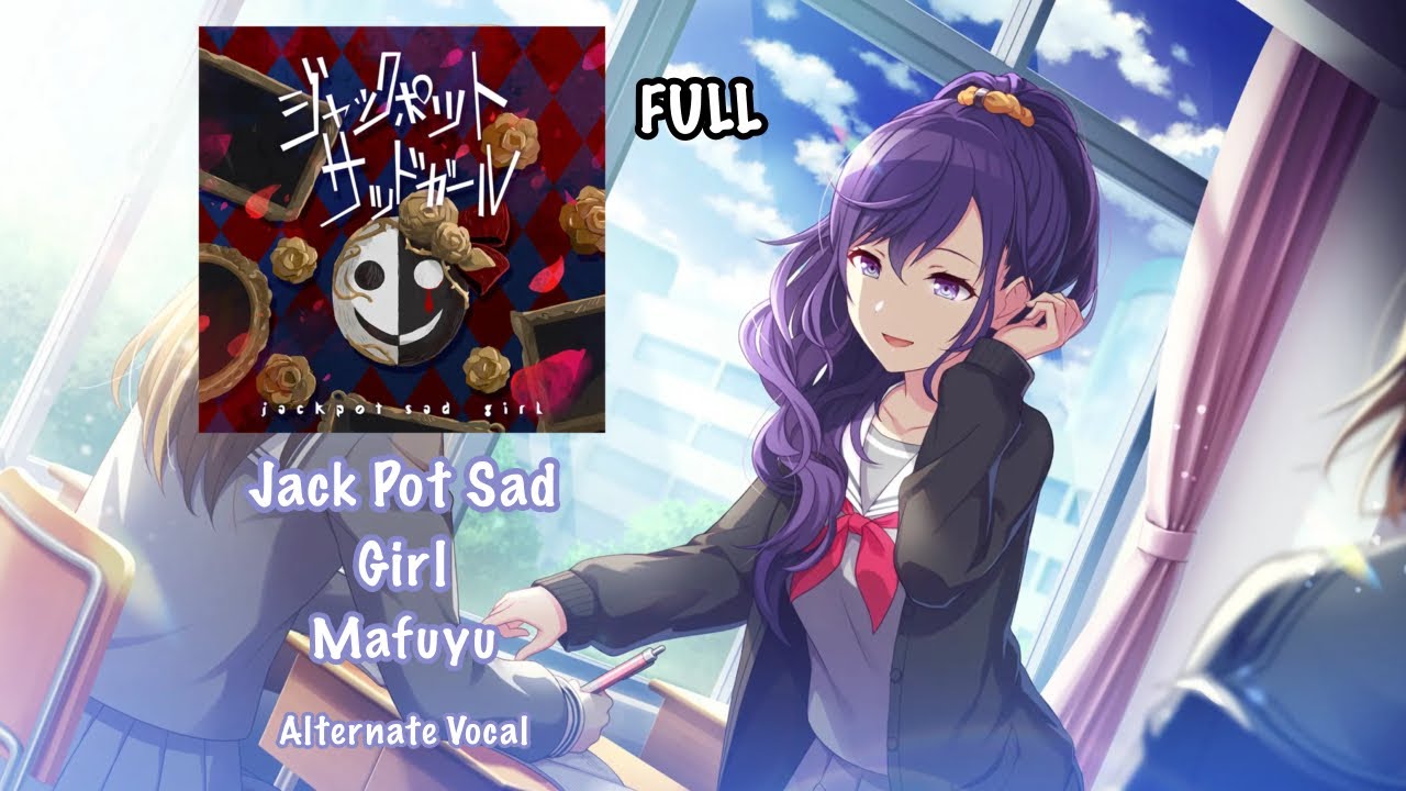 [FULL VER] Jack Pot Sad Girl ジャックポットサッドガール Mafuyu Asahina 朝比奈 まふゆ Alternate Vocal