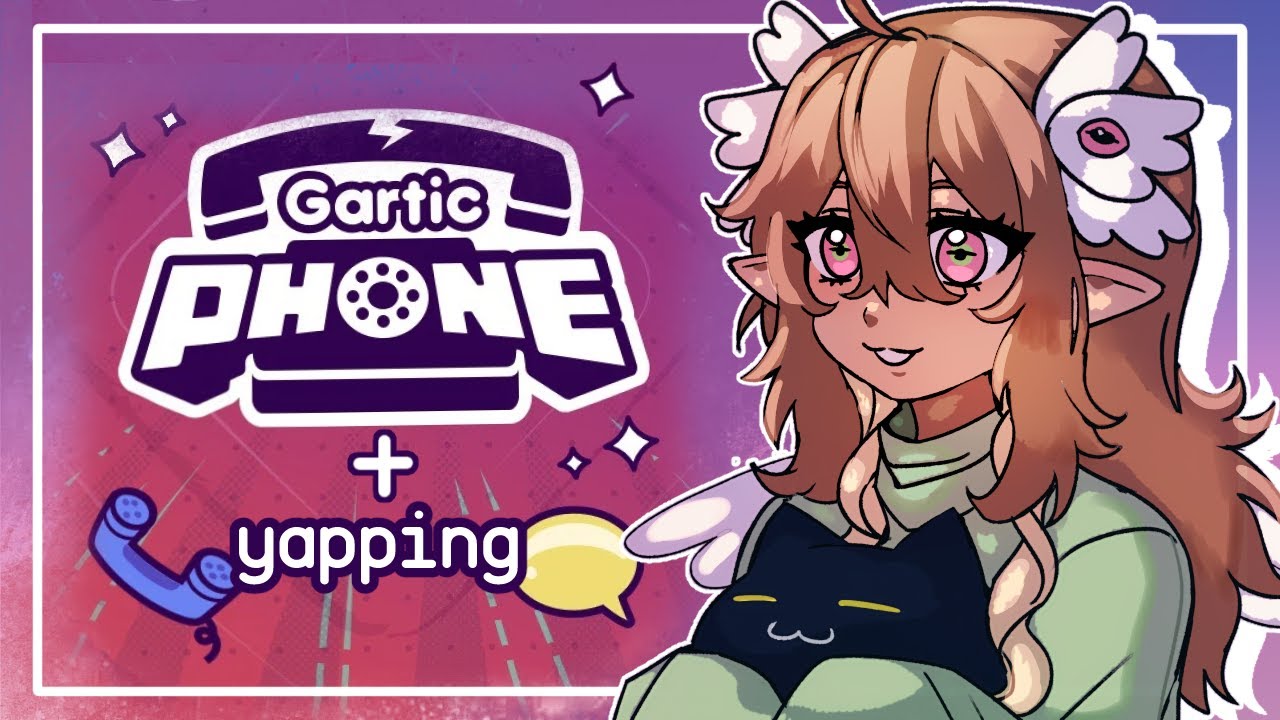【 Variety 】Gartic Phone w/Subscribers + Chatting