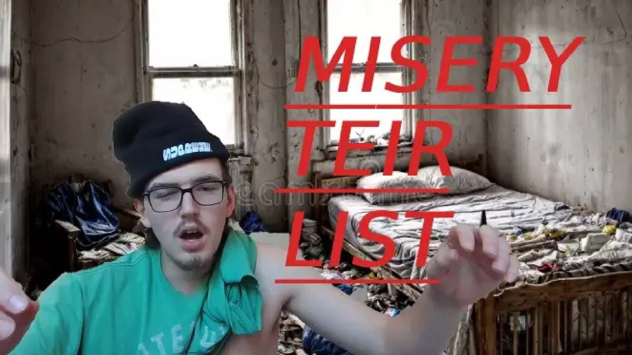 MISERY TIER LIST
