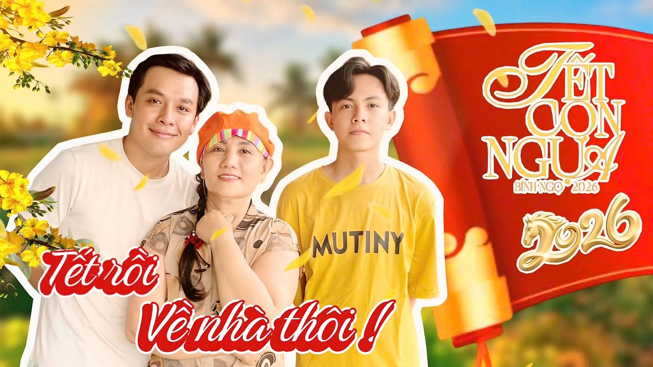 Hành trình VỀ QUÊ ĂN TẾT CÙNG MẸ của THÀNH TUẤN
